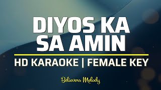 Diyos Ka sa Amin  KARAOKE  Female Key E [upl. by Nnylodnewg185]