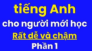 Tiếng Anh Chậm  Luyện Nghe Tiếng Anh Cho Người Lớn Tuổi  Học Tiếng Anh Giao Tiếp Cơ Bản [upl. by Labanna]