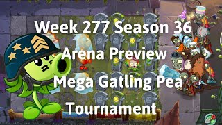 PvZ 2 Arena Preview Next Week Mega Gatling Pea Tournament Week 277 Summer Champion Season 55 [upl. by Ilera]