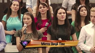 Mereu lângă Tine  Speranța  Brașov  Turneu 2013 [upl. by Eentruok]