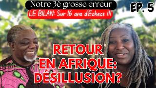 Back to Africa  16 Ans d’Échecs en Afrique  Retour au Pays et Leçons Apprises pour la Diaspora 5 [upl. by Ragde]