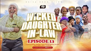 WICKED DAUGHTER IN LAW EPISODE 13 [upl. by Jessamine]