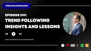 Ep 599 Trend Following Insights and Lessons with Michael Covel on Trend Following Radio [upl. by Allimak]