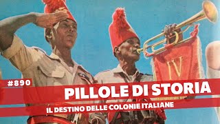 890 Il destino delle colonie italiane dopo la Seconda Guerra Mondiale Pillole di Storia [upl. by Intisar779]