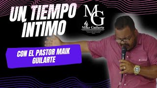 Tiempos de Intercesión devocional  Pastor Maik Guilarte [upl. by Ahsea]