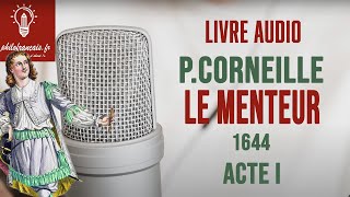 Livre audio Corneille Le Menteur 1644  bac Français Acte I [upl. by Orel420]