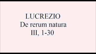 Lucrezio de rerum natura III1 30 [upl. by Atalanta555]