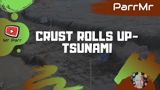 Crust Rolls UpTsunami Song [upl. by Caro440]