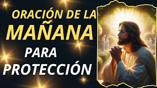 Oración de la mañana para protección diaria [upl. by Ive482]