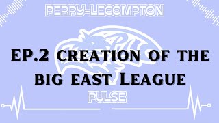 Perry Lecompton Pulse Ep 2 Creation of the Big East League [upl. by Yanaton490]