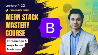 Introduction amp Ways to use Bootstrap  Ultimate MERN Stack Mastery Course  Lecture  22 [upl. by Anelleh454]