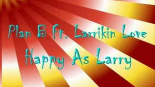 Plan B ft Larrikin Love  Happy As Larry [upl. by Sibie]