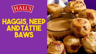 Halls Haggis Neeps and Tattie Baws video recipe [upl. by Meriel543]