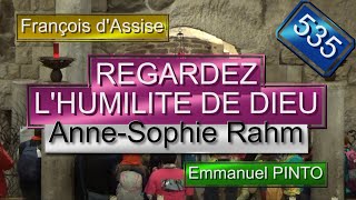 REGARDEZ LHUMILITE DE DIEU  Saint Francois dAssise  AnneSophie Rham  Les Padrés  N°535 [upl. by Godric549]