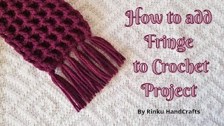 How to make and add Fringe to Scarf or Crochet Project [upl. by Itsym]