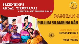 Pullum Silambina Kān Pasuram 6  Sreenidhis Andal Tiruppavai A Contemporary Classical Encore [upl. by Smaj]