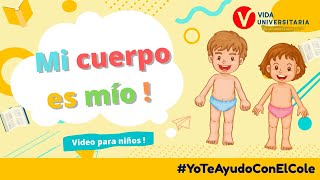 Mi cuerpo es mío y nadie lo puede tocar   Video para Niños  Área de Psicología [upl. by Flossi528]