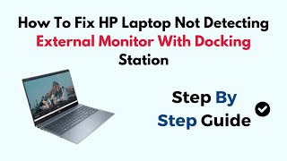 How To Fix HP Laptop Not Detecting External Monitor With Docking Station [upl. by Tertius546]