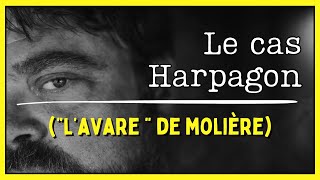 Le Cas  Harpagon [upl. by Ibrab]