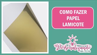 Como fazer papel laminado lamicote  Personalizando para Festas [upl. by Kavanaugh]