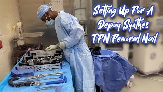 Setting Up For A Depuy Synthes TFN Femoral Nail [upl. by Georgine716]