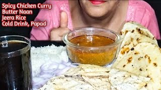 Eating Spicy Chicken Curry Butter Naan Jeera Rice Cold Drink Papad Salad  ASMR [upl. by Ally]