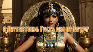 8 Interesting Facts about Ancient Egypt [upl. by Nosle828]