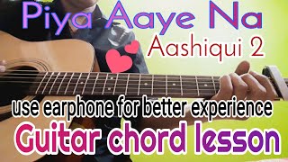 Piya Aaye Na  Aashiqui 2  KK  Guitar Cover Lesson [upl. by Onailil296]