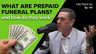 What Are Prepaid Funeral Plans and How Do They Work – RERUN  EP 145 – Life’s Third Act [upl. by Otiv]