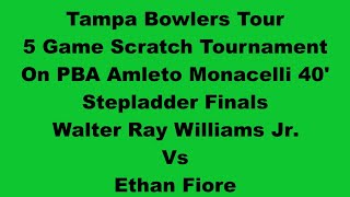 Stepladder Finals Walter Ray Williams Jr Vs Ethan Fiore on PBA Amleto Monacelli 40 [upl. by Bentley]