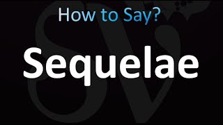 How to Pronounce Sequelae correctly [upl. by Fanestil]