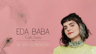 Eda Baba  Ya Sen Olmasaydın Pinhani Cover [upl. by Tanny]