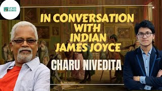 interview with Indian James Joyce Charu Nivedita [upl. by Annal]