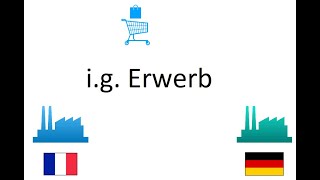 Innergemeinschaftlicher Erwerb  Erklärung  ig Erwerb [upl. by Nessnaj]