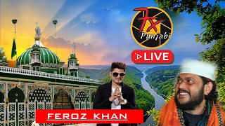 Feroz Khan  Live Mela  Kaliyar Sharif Darbar  Baba Raju Sabri  Khurla Kingra  Jal  7x Punjabi [upl. by Meesan]