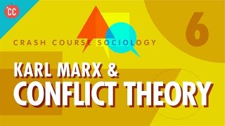 Karl Marx amp Conflict Theory Crash Course Sociology 6 [upl. by Meadow]