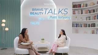 Wardah BraveBeautyTalks with Putri Tanjung [upl. by Lednahc]