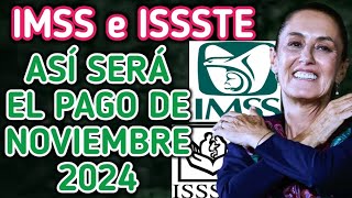 IMSS e ISSSTE Asíserá el pago denoviembre 2024 [upl. by Dnalrag393]