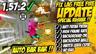 FIX LAG FREE FIRE TERBARU 1572  Config Ff No Lag Terbaru  Cara Mengatasi Lag Ff Ram 1Gb  4Gb [upl. by Dyl26]