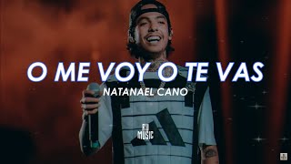 O me voy o te vas COMPLETA  Natanael Cano En Vivo [upl. by Bebe]