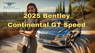 2025 Bentley Continental GT Speed  Unleashing the 2025 Bentley Continental GT Speed [upl. by Verena697]