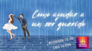 Como ayudar a un ser querido [upl. by Nordgren]