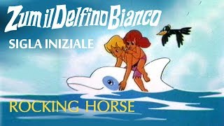 ZUM IL DELFINO BIANCO  SIGLA INIZIALE  ROCKING HORSE [upl. by Tahpos153]