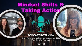 Mindset Shifts and Taking Action How Embracing Abundance Changed My Real Estate Journey [upl. by Kone]