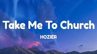 Hozier  Take Me To Church Lyrics [upl. by Enyak815]