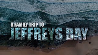 A FAMILY TRIP TO JEFFREYS BAY [upl. by Noicpesnoc]