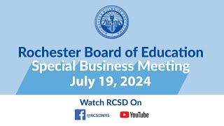 Special Meeting of the Rochester Board of Education  July 19 2024 [upl. by Lewie865]