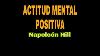 ACTITUD MENTAL POSITIVA  Camino a la realización personal 📚 audiolibro mentelibre napoleonhill [upl. by Dorella]