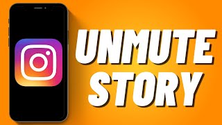 How to Unmute Story on Instagram 2023 [upl. by Ahcsas]