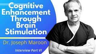 Cognitive Enhancement Through Brain Stimulation  Dr Joseph Maroon Interview Ep 66 [upl. by Nytsirc581]